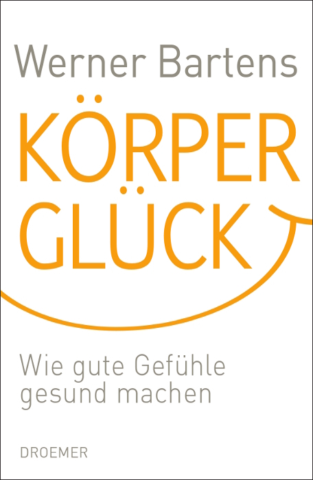 K&ouml;rpergl&uuml;ck - Werner Bartens