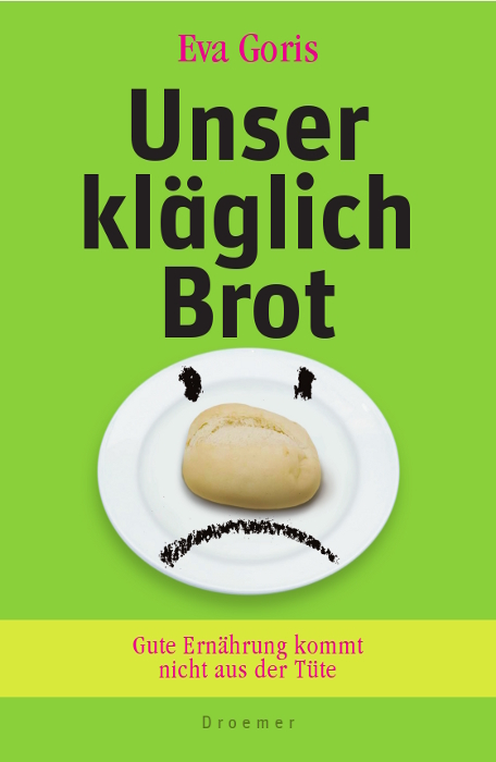 Unser kl&auml;glich Brot - Eva Goris