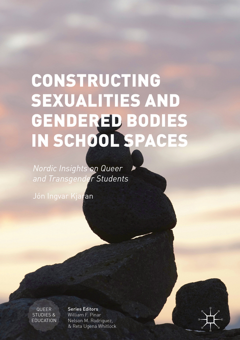 Constructing Sexualities and Gendered Bodies in School Spaces - Jón Ingvar Kjaran