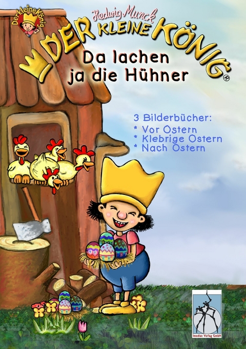 Der kleine K&ouml;nig - Da lachen ja die H&uuml;hner -  Hedwig Munck