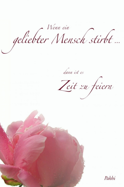 Wenn ein geliebter Mensch stirbt ... - Pakhi E. Powels