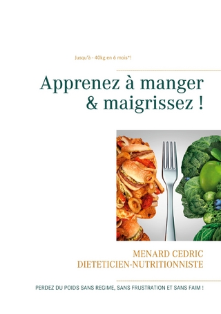 Apprenez à manger & maigrissez !