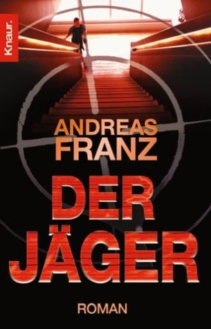 Der J&auml;ger - Andreas Franz