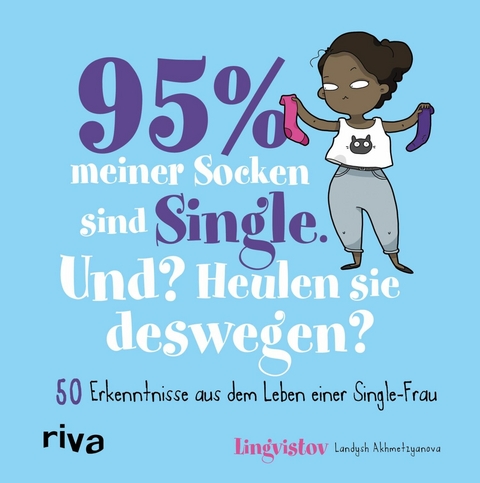 95 % meiner Socken sind Single &ndash; Und? Heulen sie deswegen? - Landysh Akhmetzyanova