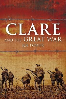 Clare and the Great War - Joe Power