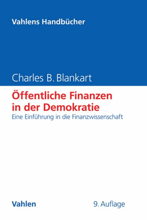 &Ouml;ffentliche Finanzen in der Demokratie - Charles B. Blankart