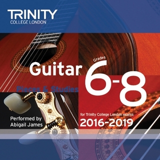 Trinity College London: Guitar Exam Pieces CD Grades 6-8 2016-2019