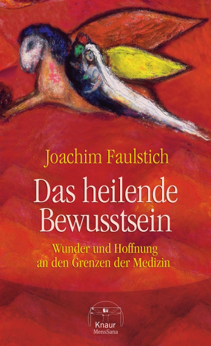 Das heilende Bewusstsein - Joachim Faulstich