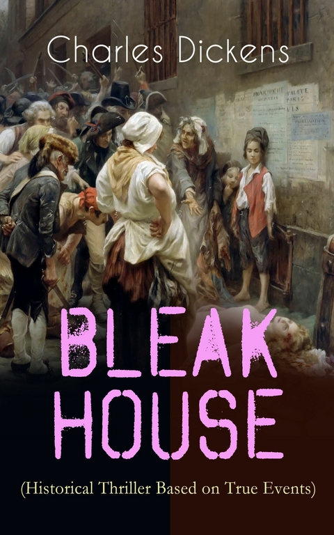BLEAK HOUSE (Historical Thriller Based on True Events) - Charles Dickens