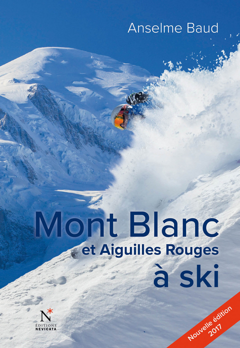 Mont Blanc et Aiguilles Rouges &agrave; ski - Anselme Baud
