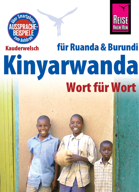 Reise Know-How Sprachf&uuml;hrer Kinyarwanda - Wort f&uuml;r Wort (f&uuml;r Ruanda und Burundi): Kauderwelsch-Band 130 - Karel Dekempe