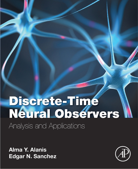 Discrete-Time Neural Observers -  Alma Y Alanis,  Edgar N. Sanchez