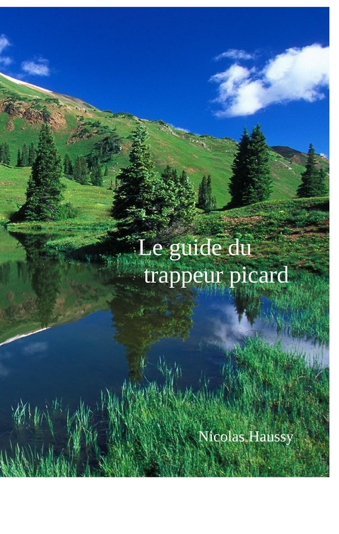 Le guide du trappeur picard - Nicolas Haussy