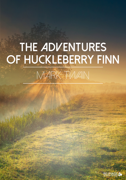 The Adventures of Huckleberry Finn - Mark Twain