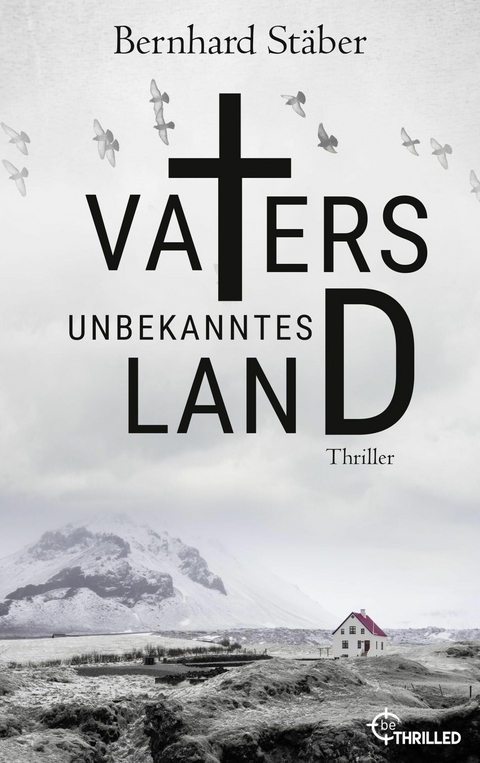 Vaters unbekanntes Land - Bernhard St&auml;ber