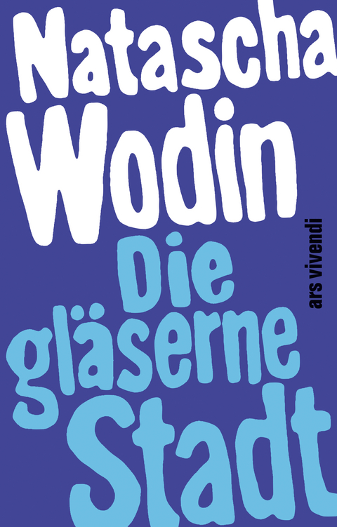 Die gl&auml;serne Stadt - Natascha Wodin