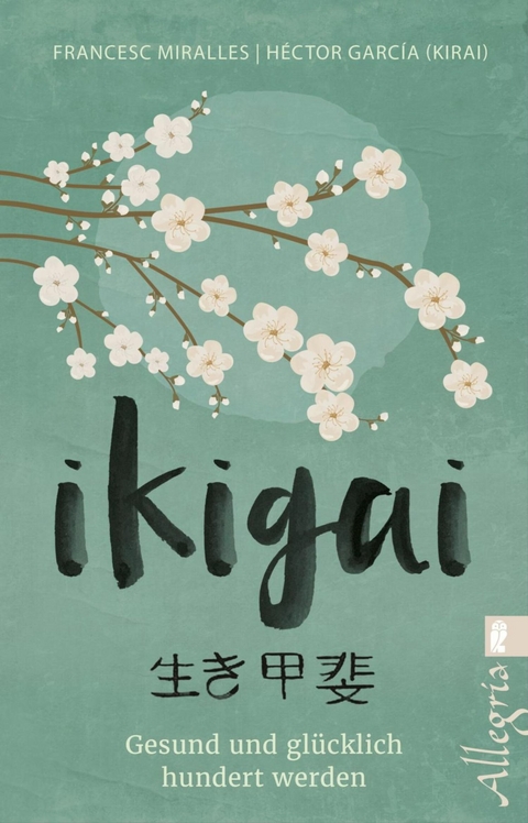 Ikigai - Francesc Miralles, H&eacute;ctor Garc&iacute;a (Kirai)