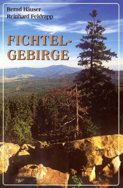 Fichtelgebirge - Bernd H&auml;user, Reinhard Feldrapp