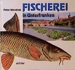 Fischerei in Unterfranken - Peter Wondrak