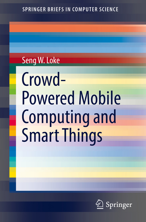 Crowd-Powered Mobile Computing and Smart Things - Seng W. Loke