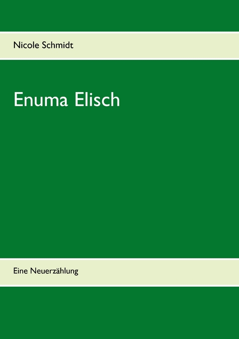 Enuma Elisch - Nicole Schmidt
