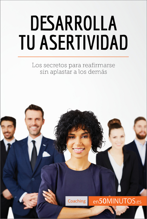 Desarrolla tu asertividad -  50Minutos