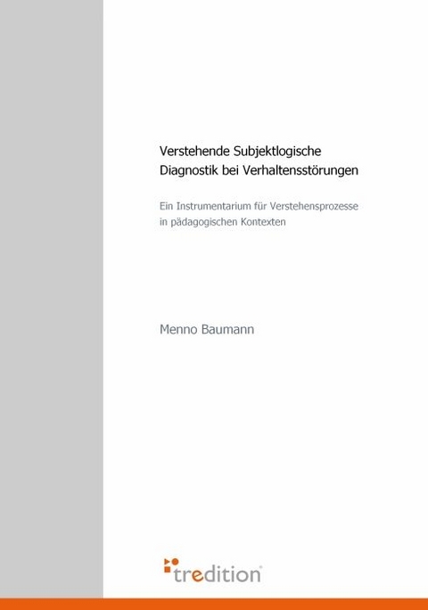 Verstehende Subjektlogische Diagnostik bei Verhaltensst&ouml;rungen - Menno Baumann