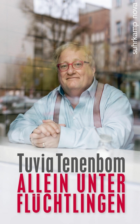 Allein unter Flüchtlingen - Tuvia Tenenbom