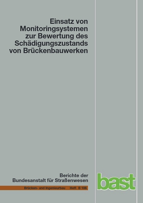 Einsatz von Monitoringsystemen zur Bewertung des Sch&auml;digungszustands von Br&uuml;ckenbauwerken - Ursula Freundt, Ralf Vogt, Sebastian B&ouml;ning, Michael Dirk, Carsten K&ouml;nke, Carsten Beinersdorf