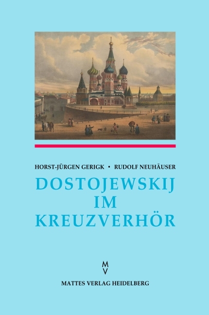Dostojewskij im Kreuzverh&ouml;r - Horst J Gerigk, Rudolf Neuh&auml;user