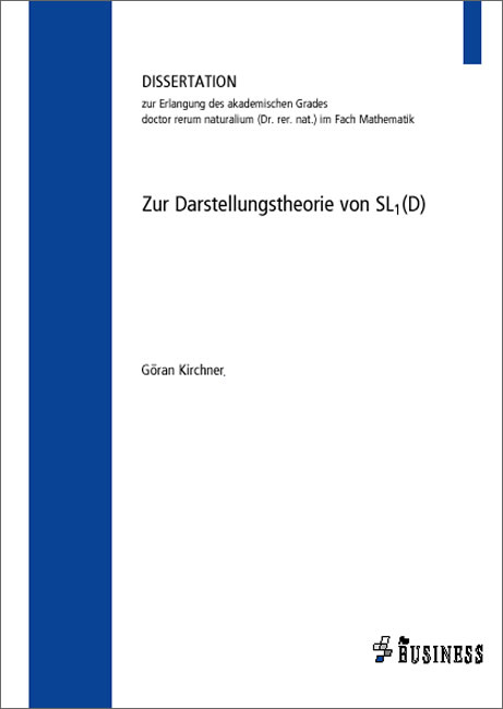 Zur Darstellungstheorie von SL1 (D) - Göran Kirchner