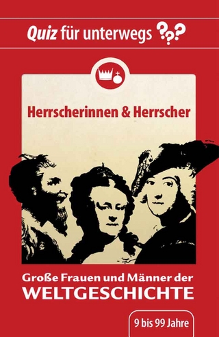 Quiz für unterwegs - Herrscherinnen und Herrscher
