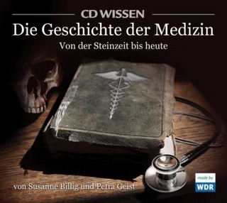 CD WISSEN - Die Geschichte der Medizin