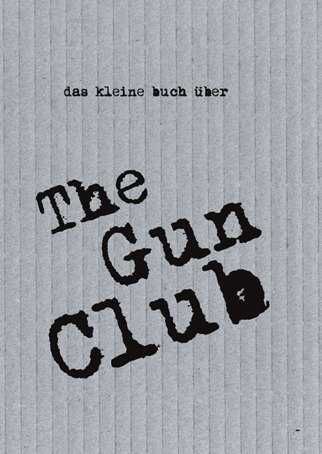 Das kleine Buch &uuml;ber The Gun Club - J&uuml;rgen Fuchs