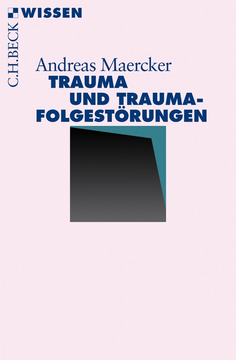 Trauma und Traumafolgest&ouml;rungen - Andreas Maercker
