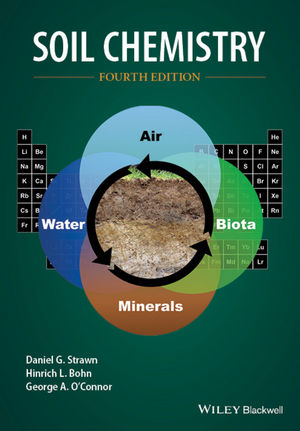 Soil Chemistry - Daniel G. Strawn, Hinrich L. Bohn, George A. O'Connor