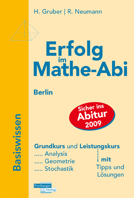 Erfolg im Mathe-Abi 2009 Berlin GK/LK - Helmut Gruber, Robert Neumann