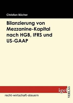 Bilanzierung von Mezzanine-Kapital nach HGB, IFRS und US-GAAP