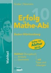 Erfolg im Mathe-Abi 2009 Baden-W&uuml;rttemberg Wahlteil - Helmut Gruber, Robert Neumann