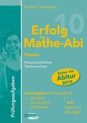 Erfolg im Mathe-Abi 2009 Hessen Pr&uuml;fungsaufgaben Leistungskurs wissenschaftlicher Taschenrechner - Helmut Gruber, Robert Neumann