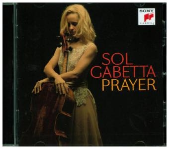Sol Gabetta - Prayer, 1 Audio-CD - Ernest Bloch, Dmitrij Schostakowitsch, Pablo Casals