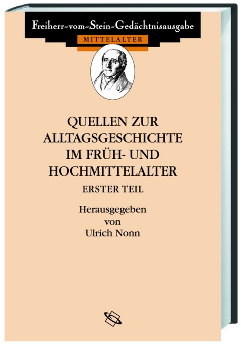 Quellen zum Alltag im Fr&uuml;h- und Hochmittelalter I - 