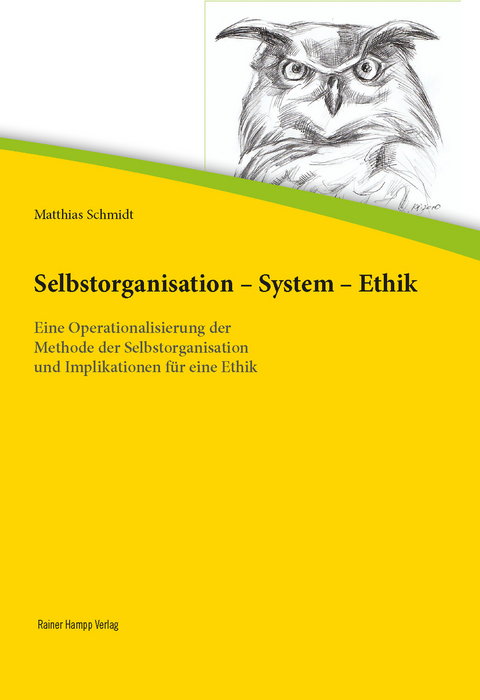 Selbstorganisation - System - Ethik -  Matthias Schmidt