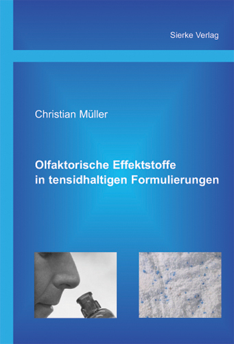 Olfaktorische Effektstoffe in tensidhaltigen Formulierungen - Christian M&uuml;ller