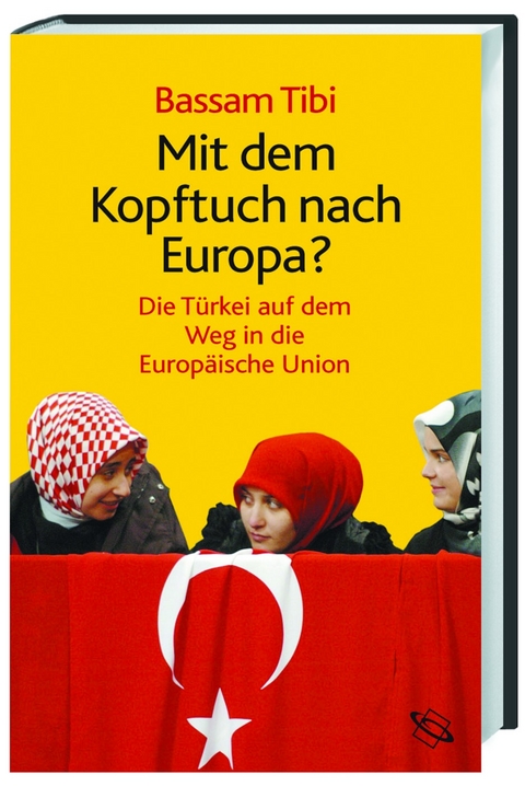 Mit dem Kopftuch nach Europa? - Bassam Tibi