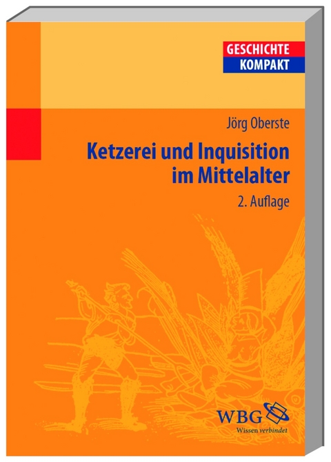 Ketzerei und Inquisition im Mittelalter - J&ouml;rg Oberste