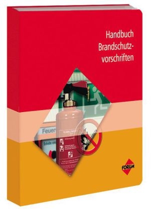 Handbuch Brandschutzvorschriften - Michael K. Biehl, Enrico G&ouml;tsch, Ron H.J.L. de Haan, Helmut Haselmair, Rolf Krannich, Michael Ringwald, Sven Winter, Stefan Landsperger, Karsten Laudien, Hans-J&uuml;rgen Straub