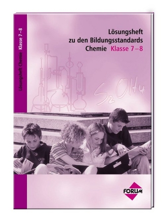 Lösungsheft zu den Bildungsstandards Chemie Klasse 7-8