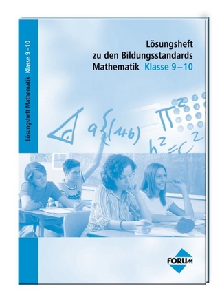 Lösungsheft zu den Bildungsstandards Mathematik Klasse 9-10