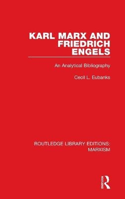 Karl Marx and Friedrich Engels (RLE Marxism) - Cecil L. Eubanks